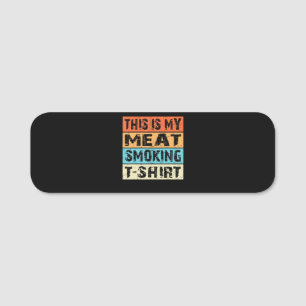 BBQ BBQ Smoker This Is My Meat Smoking Gift Name Tag