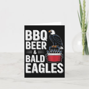 Bbq, Beer And Bald Eagles - Funny 4th Of July Card