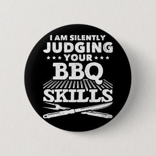 Bbq I Am Silently Judging Your Bbq Skills  2 Inch Round Button
