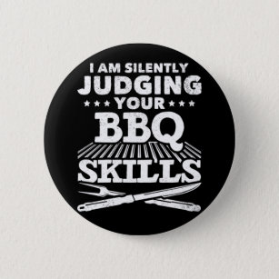 Bbq I Am Silently Judging Your Bbq Skills  2 Inch Round Button