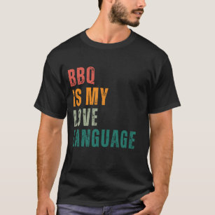 BBQ is My Love Language T-Shirt