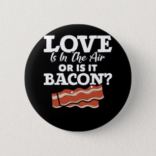 Bbq Love Is In The Air Or Is It Bacon  2 Inch Round Button
