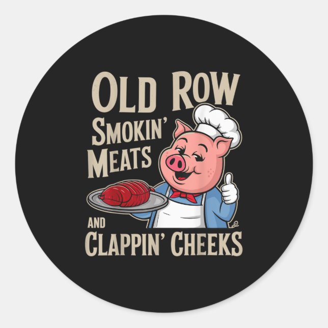 Bbq Old Row Smoking Meats And Clappin Cheeks  Classic Round Sticker (Front)