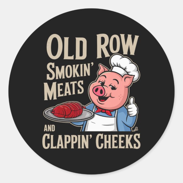 Bbq Old Row Smoking Meats And Clappin Cheeks  Classic Round Sticker (Front)