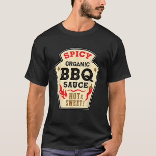 BBQ Sauce Hot Spicy Grill Ketchup Barbeque T-Shirt