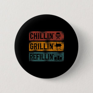 Bbq Smoker Chillin' Grillin' Refillin'  2 Inch Round Button