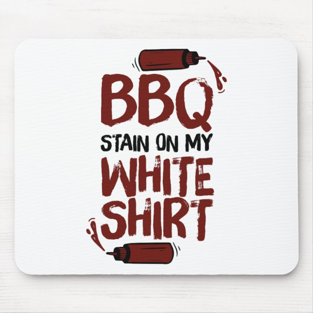 Bbq Stain On My White 1  Mouse Pad (Front)