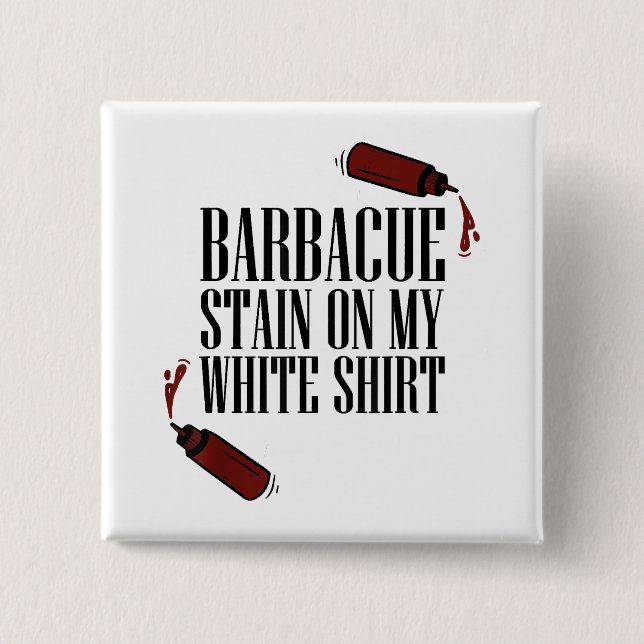 BBQ Stain on my White  2 Inch Square Button (Front)