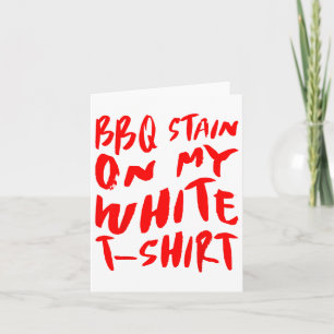 Bbq Stain On My White - Bbq _1 Card