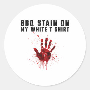 Bbq Stain On My White  Classic Round Sticker