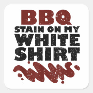 BBQ Stain on my White  Square Sticker