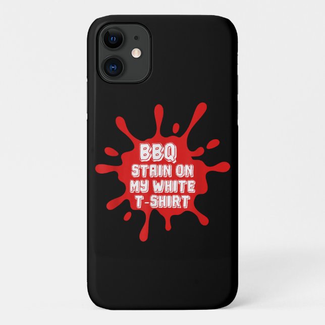 BBQ Stain On My White T Shirt Funny Saying Sarcast Case-Mate iPhone Case (Back)