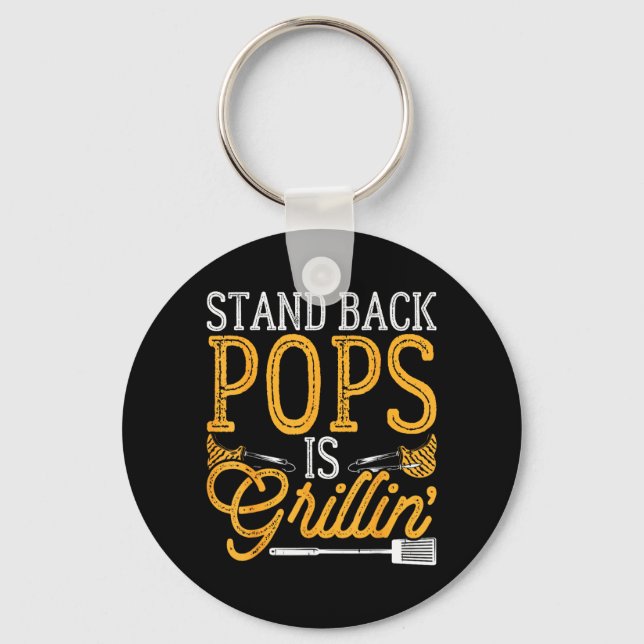 Bbq Stand Back Pops Is Grillin Fathers Day Keychain (Front)