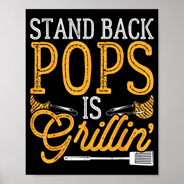 Bbq Stand Back Pops Is Grillin Fathers Day Poster (Front)