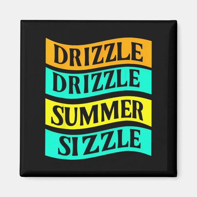 Bbq Tee Funny Drizzle Drizzle Summer Sizzle  Magnet (Front)