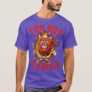 bbq too hot to handle T-Shirt