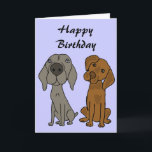BC- Weimaraner and Pointer Birthday Cards<br><div class="desc">Cute funny cartoon weimaraner and German shorthaired pointer cartoon birthday card says: Hope you day is full of fun surprises inside and has 3 fun cartoon dog biscuits below.</div>