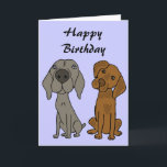 BC- Weimaraner and Pointer Birthday Cards<br><div class="desc">Cute funny cartoon weimaraner and German shorthaired pointer cartoon birthday card says: Hope you day is full of fun surprises inside and has 3 fun cartoon dog biscuits below.</div>