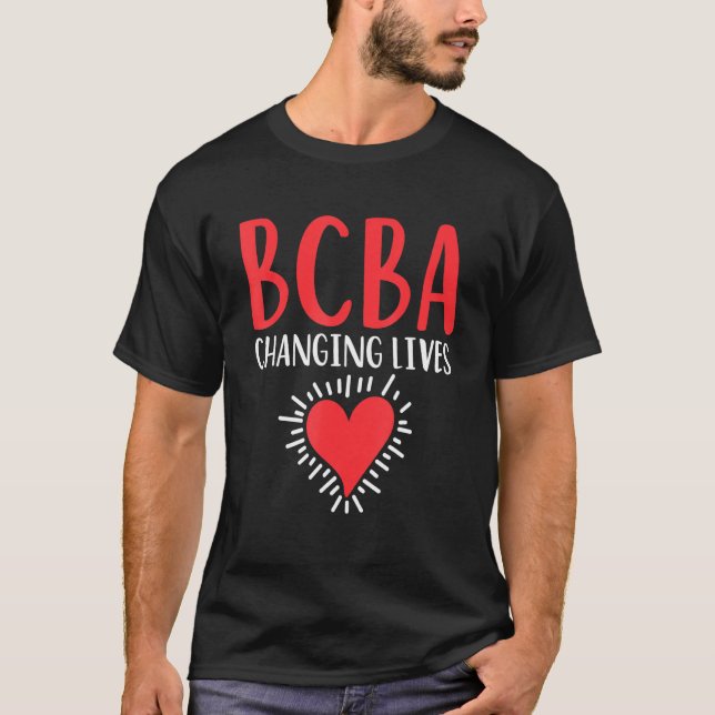 Bcba Change Lives Ba Therapist Behaviour Analyst T-Shirt (Front)