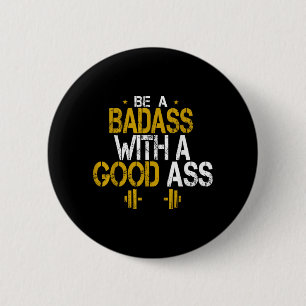 Be A Bad With A Good Funny Humour Sarcastic Quotes 2 Inch Round Button