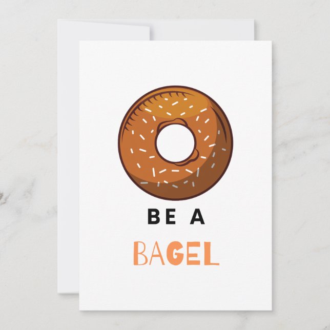 Be a Bagel Funny Food Pun Bagel Lover Design  Invitation (Front)