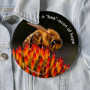 Be a "Bee"acon Beacon of Hope Bee on Echinacea 6 Inch Round Button