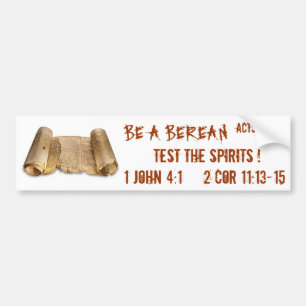 BE A BEREAN , TEST THE SPIRITS BUMPER STICKER