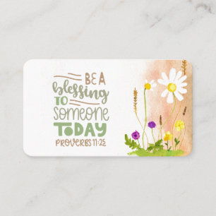 Be A Blessing to Someone Today Proverbs 11:25 Business Card