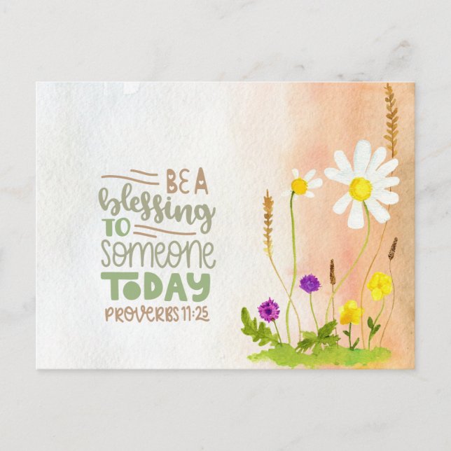 Be A Blessing to Someone Today Proverbs 11:25  Postcard (Front)