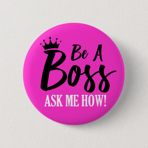 Be A Boss ASK ME HOW! 2 Inch Round Button