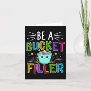 Be A Bucket Filler - Bucket Filler School Theme  Card