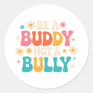 Be a Buddy, Not a Bully - Anti-Bullying Floral Classic Round Sticker