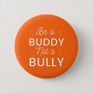 Be a Buddy Not a Bully Anti Bullying Orange 2 Inch Round Button