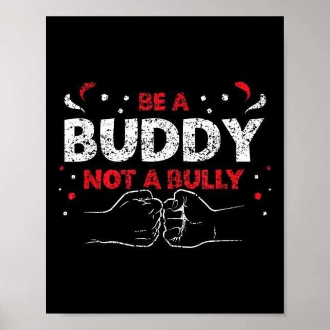 Be A Buddy Not A Bully Mobbing Kindness Bullying _ Poster (Front)