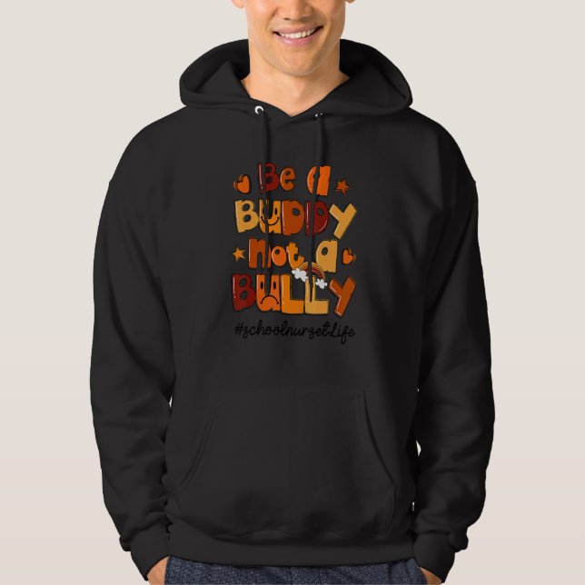 Be A Buddy Not A Bully School Nurse Orange Unity D Hoodie (Front)