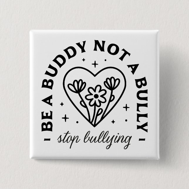 Be a buddy not a bully Stop bullying 2 Inch Square Button (Front)