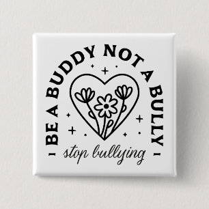 Be a buddy not a bully Stop bullying 2 Inch Square Button