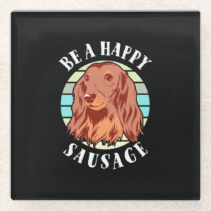 Be A Cute Sausage Dog Glass Coaster