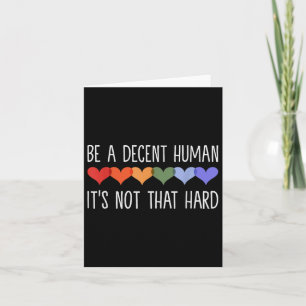 Be A Decent Human Its Not That Hard _1  Card