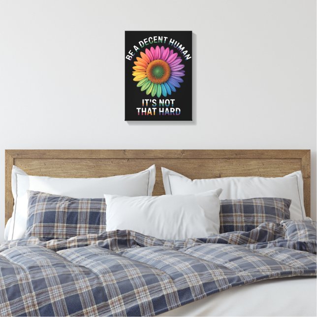  Be A Decent Human It's Not That Hard Canvas Print (Insitu(Bedroom))