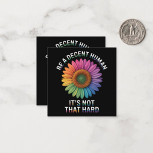 Be A Decent Human It's Not That Hard Card
