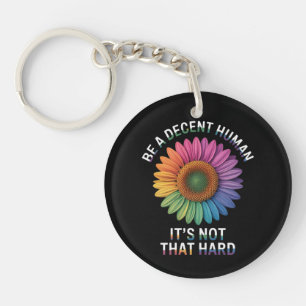  Be A Decent Human It's Not That Hard Keychain