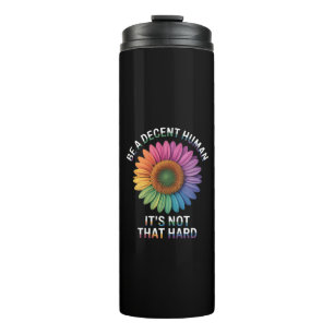 Be A Decent Human It's Not That Hard Thermal Tumbler