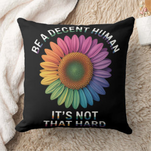 Be A Decent Human It's Not That Hard Throw Pillow