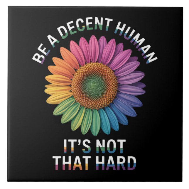  Be A Decent Human It's Not That Hard Tile (Front)