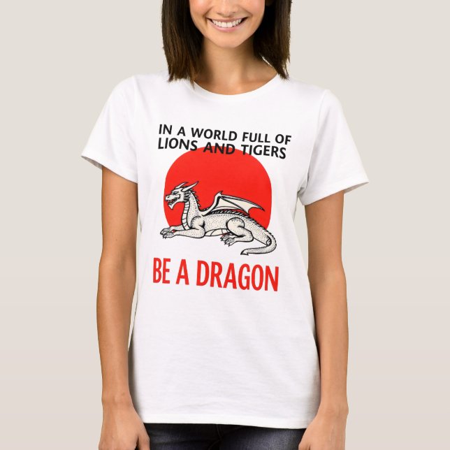 Be a Dragon - Unique Fantasy design T-Shirt (Front)