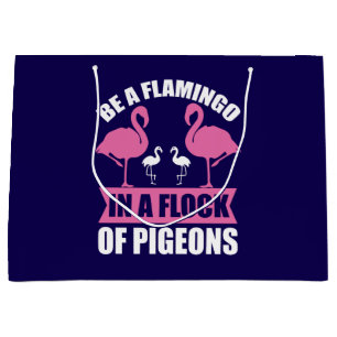 Be A Flamingo In A Flock Of Pigeons-18716 Large Gift Bag