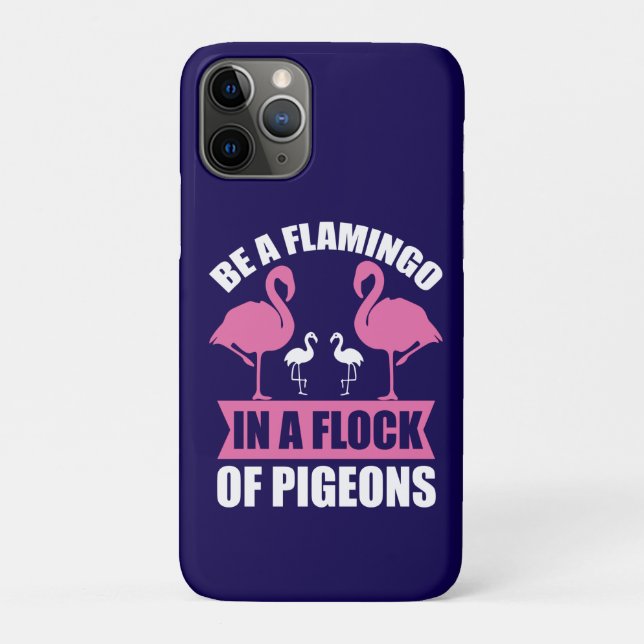 Be A Flamingo In A Flock Of Pigeons Case-Mate iPhone Case (Back)