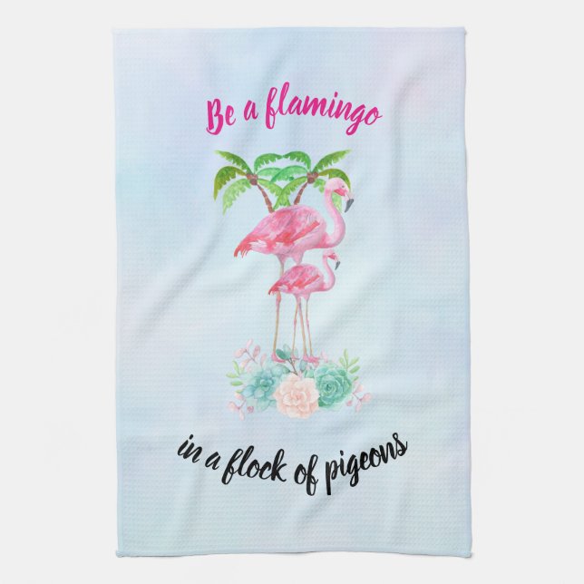 Be a Flamingo in a Flock of Pigeons Cute Quote Kitchen Towel (Vertical)