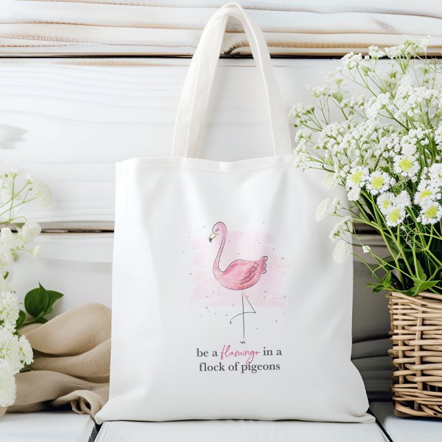 Be A Flamingo In A Flock Of Pigeons Tote Bag (Creator Uploaded)